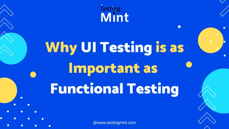 Why UI Testing is as Important as Functional Testing