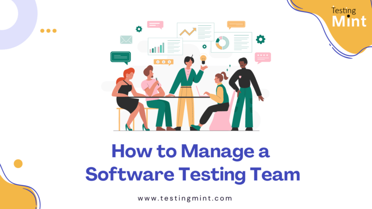 How to Manage a Software Testing Team - TestingMint