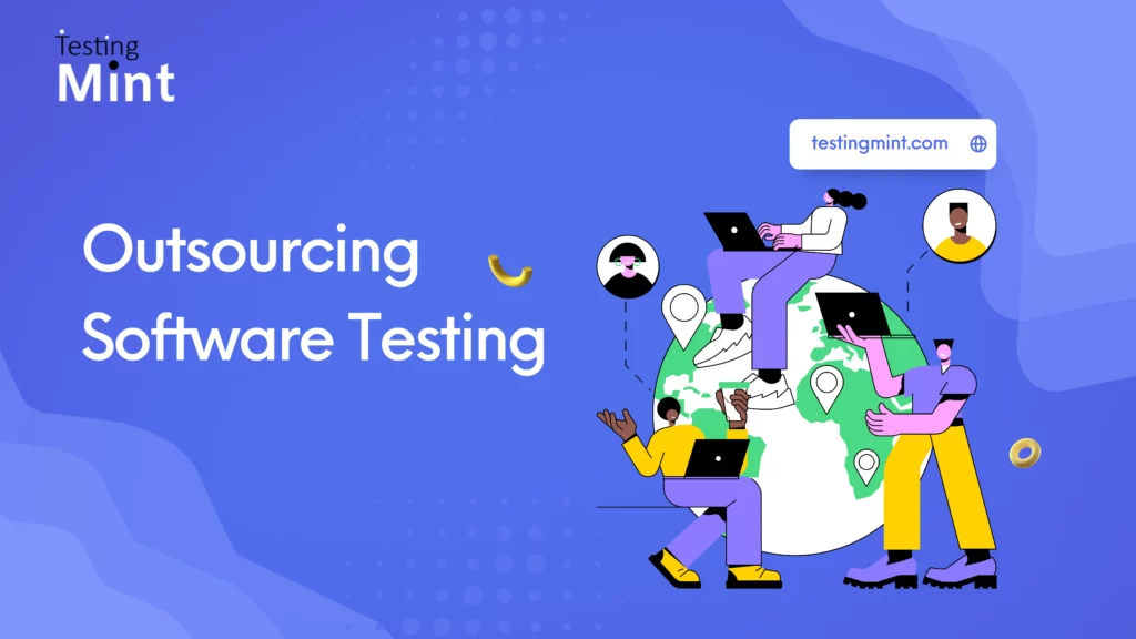 Outsourcing Software Testing - TestingMint