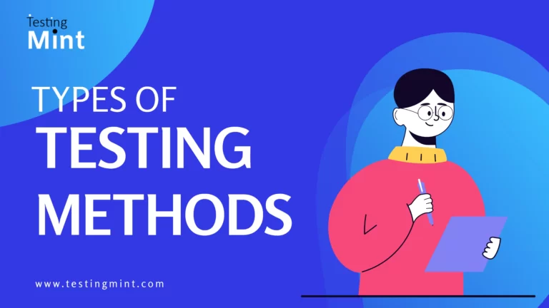 Types of Testing Methods - TestingMint