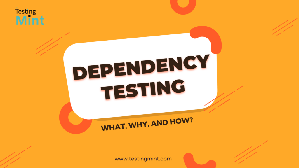 Dependency Testing - TestingMint