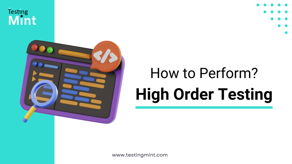 How to Perform High Order Testing - TestingMint